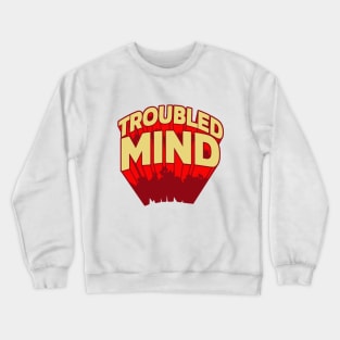 troubled Crewneck Sweatshirt